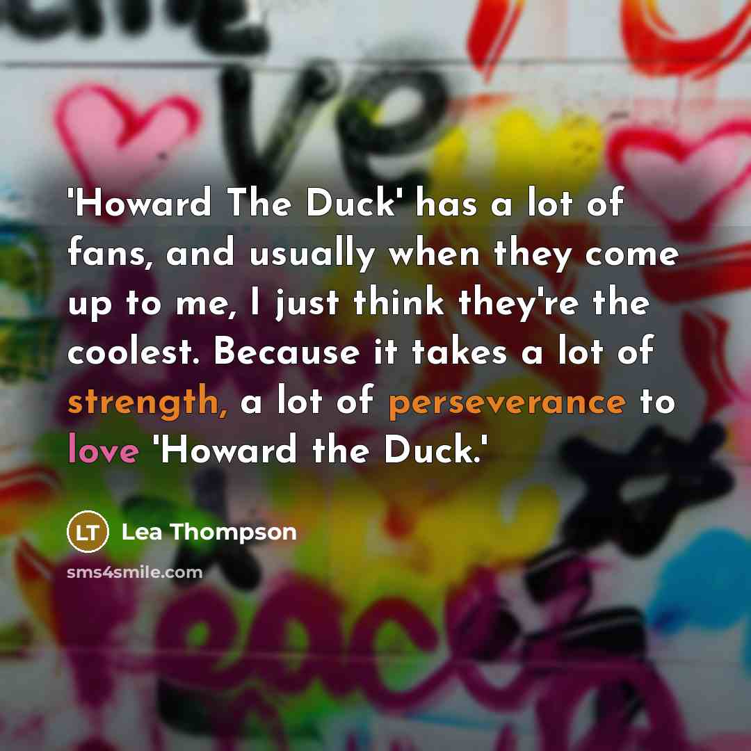 “'Howard The Duck' has a lot of fans, and usually…” quote by Lea Thompson