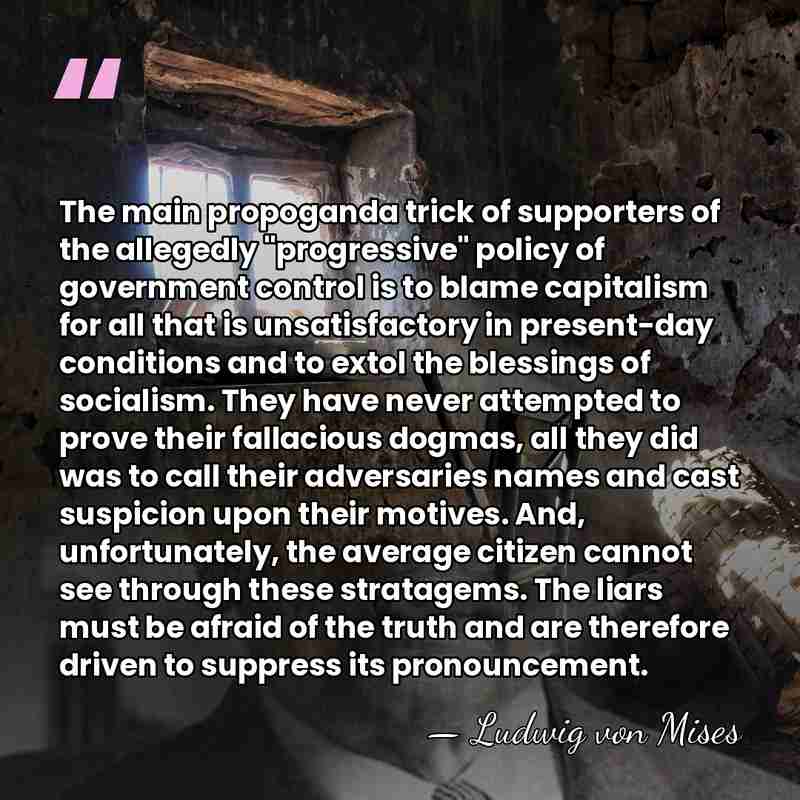 The main propoganda trick of supporters of the allegedly "progressive" policy of&hellip; - Ludwig von Mises