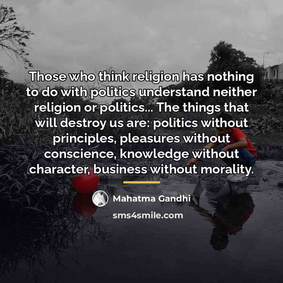 “Those who think religion has nothing to do with politics…” quote by Mahatma Gandhi