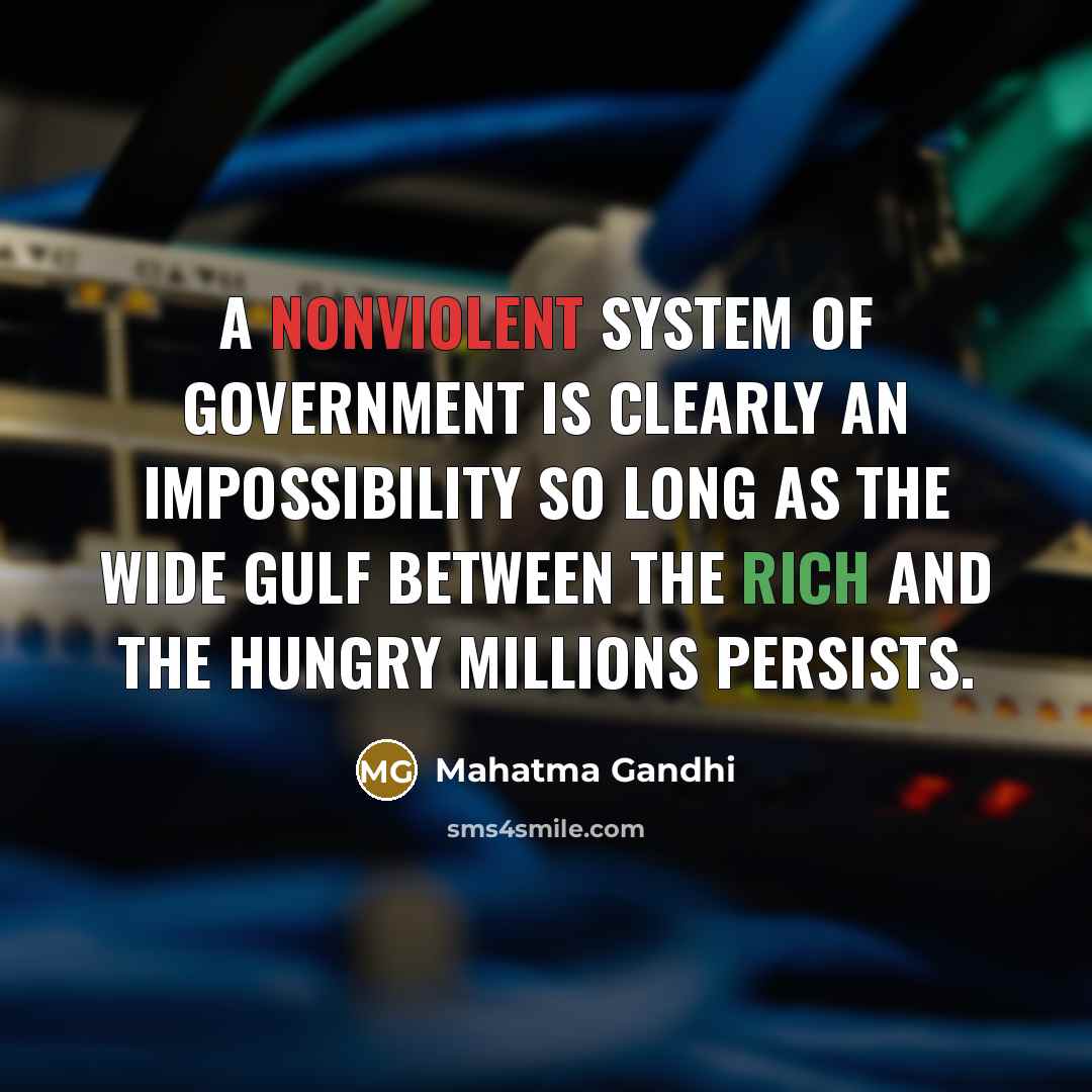 “A nonviolent system of government is clearly an impossibility so…” quote by Mahatma Gandhi