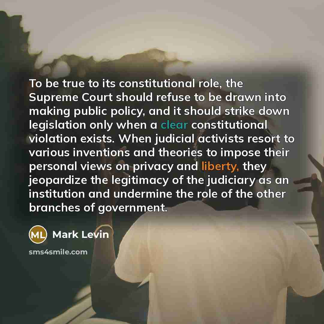 “To be true to its constitutional role, the Supreme Court…” quote by Mark Levin