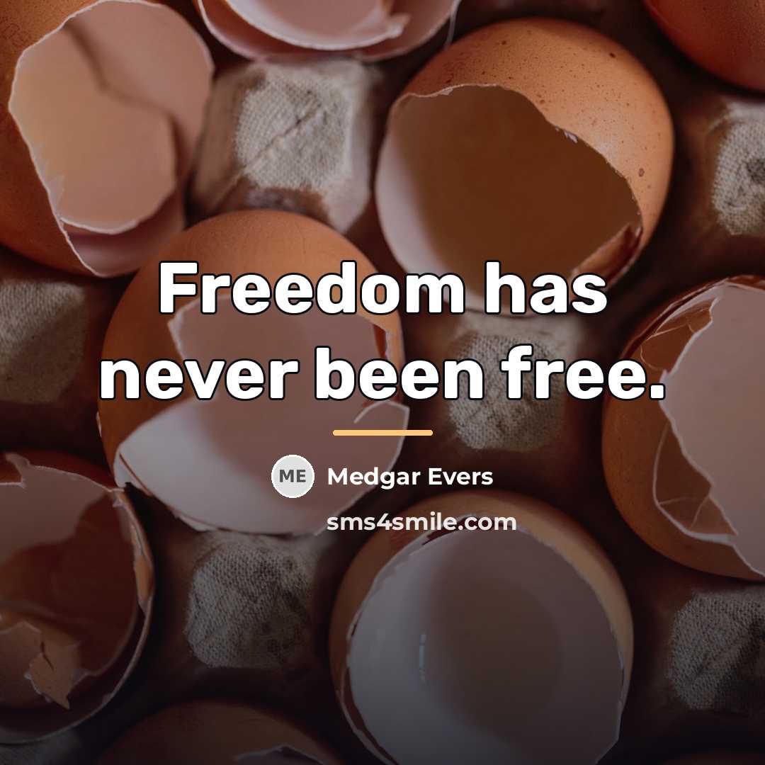 “Freedom has never been free.…” quote by Medgar Evers