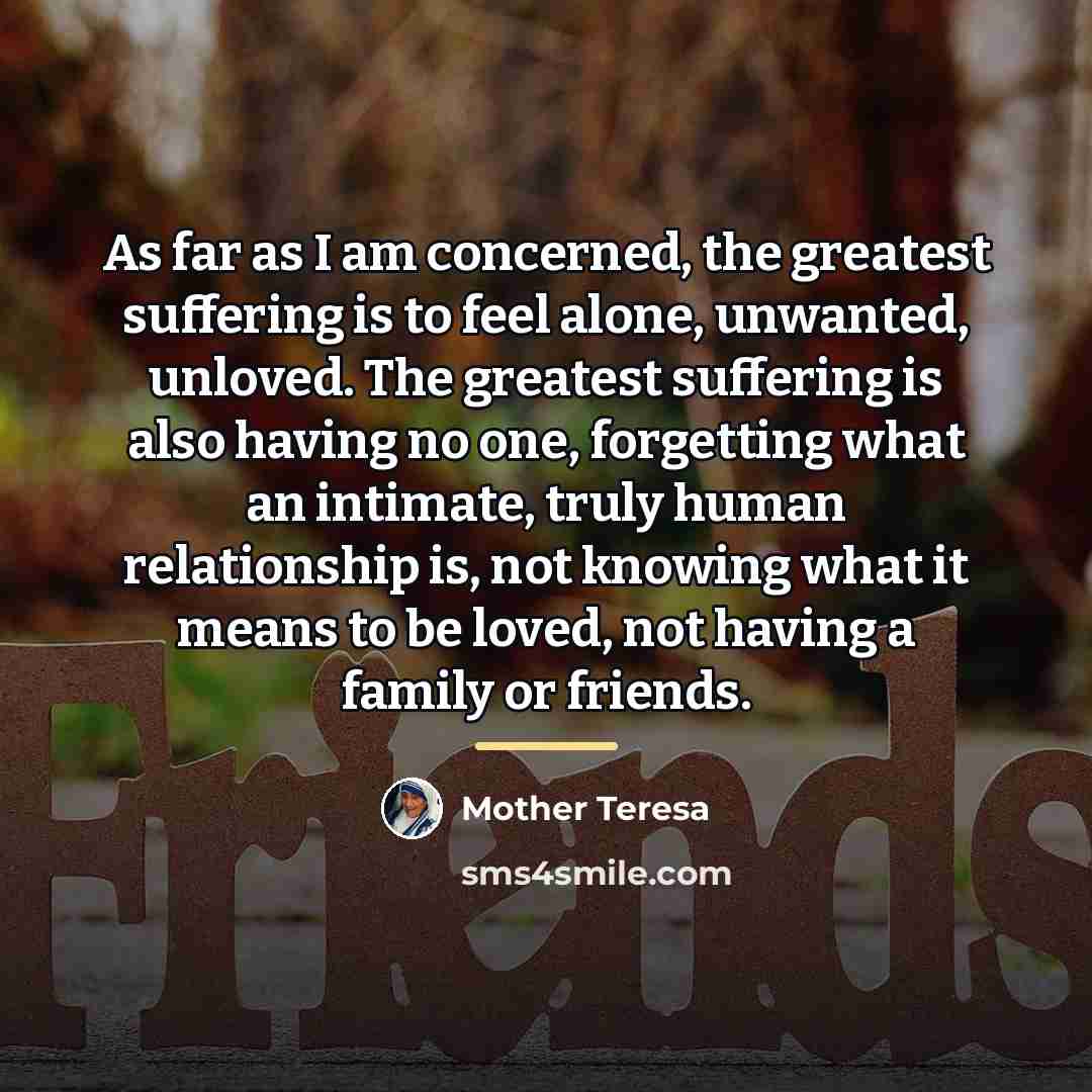 “As far as I am concerned, the greatest suffering is…” quote by Mother Teresa