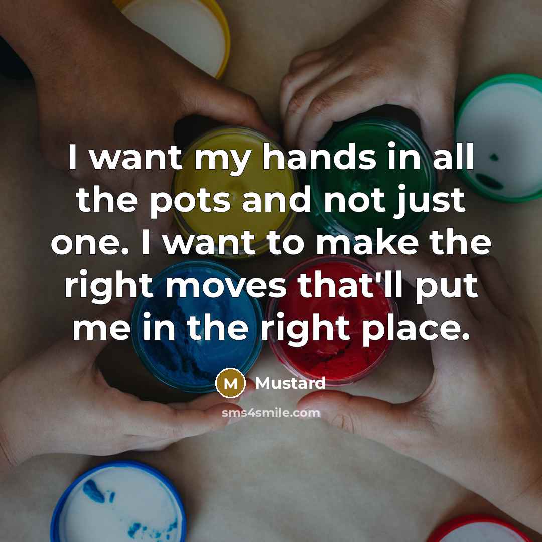 “I want my hands in all the pots and not…” quote by Mustard