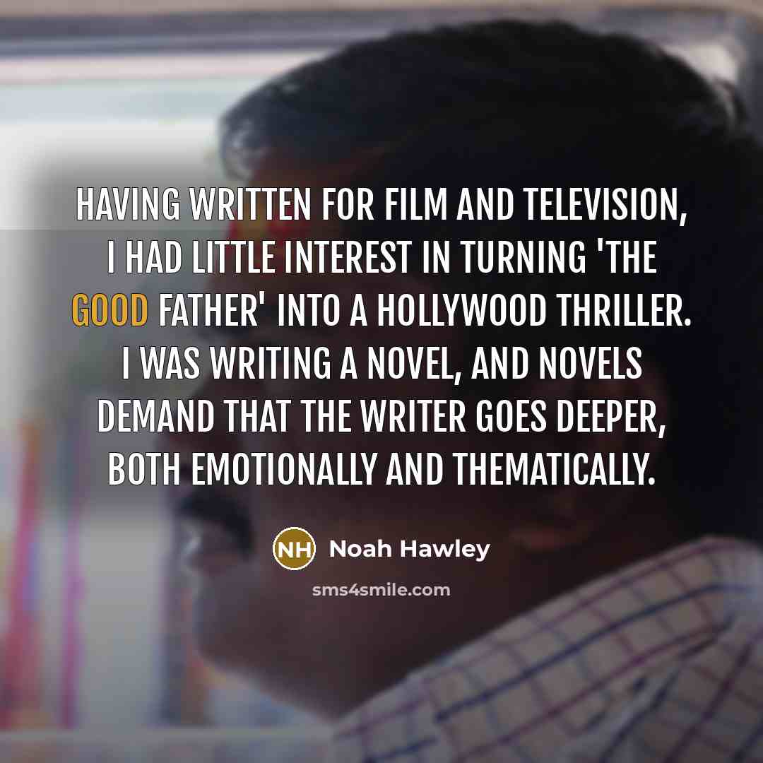 “Having written for film and television, I had little interest…” quote by Noah Hawley