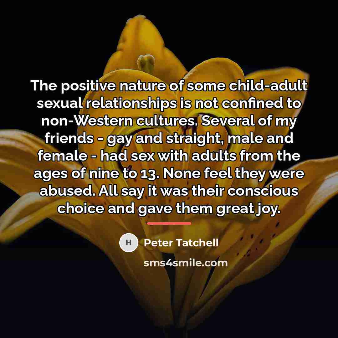 “The positive nature of some child-adult sexual relationships is not…” quote by Peter Tatchell