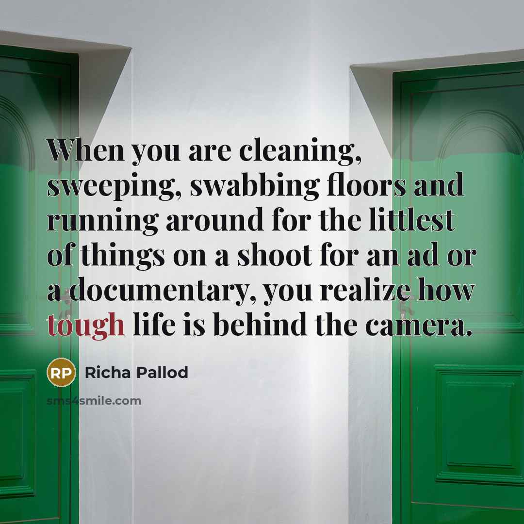 “When you are cleaning, sweeping, swabbing floors and running around…” quote by Richa Pallod