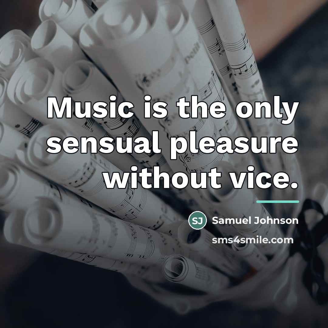 “Music is the only sensual pleasure without vice.…” quote by Samuel Johnson