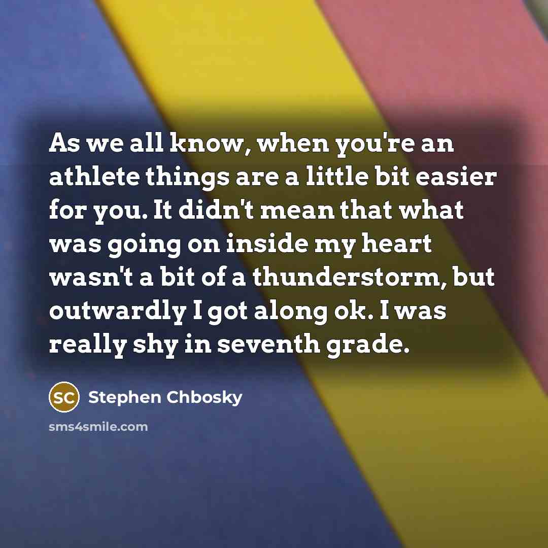 “As we all know, when you're an athlete things are…” quote by Stephen Chbosky