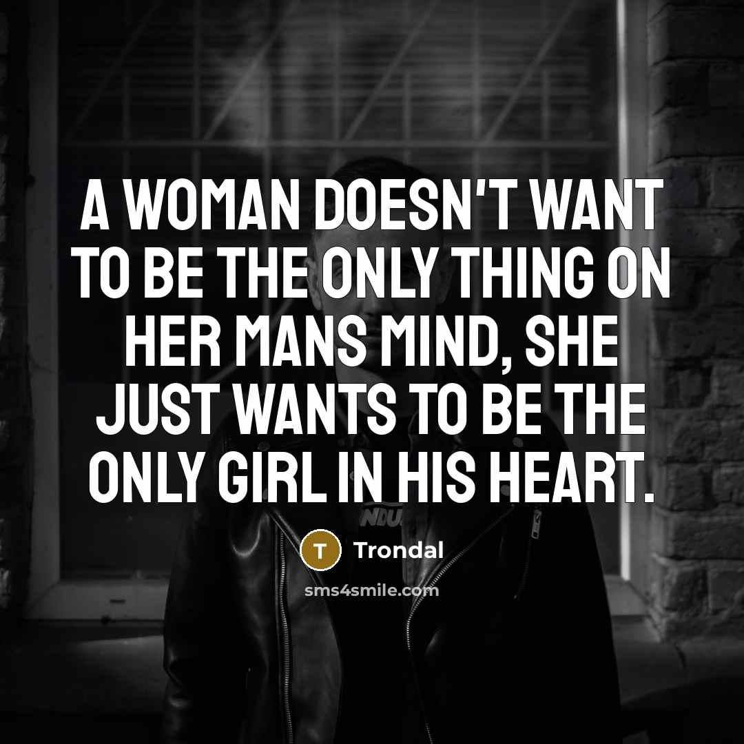 “A woman doesn't want to be the only thing on…” quote by Trondal