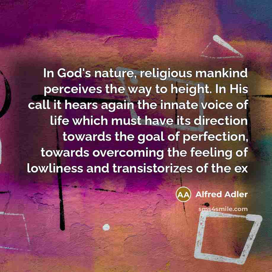 “In God's nature, religious mankind perceives the way to height.…” quote by Alfred Adler