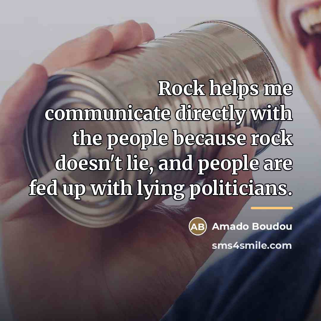 “Rock helps me communicate directly with the people because rock…” quote by Amado Boudou