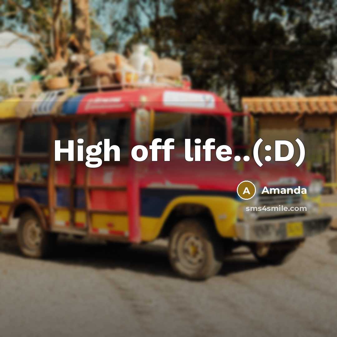“High off life..(:D)” quote by Amanda