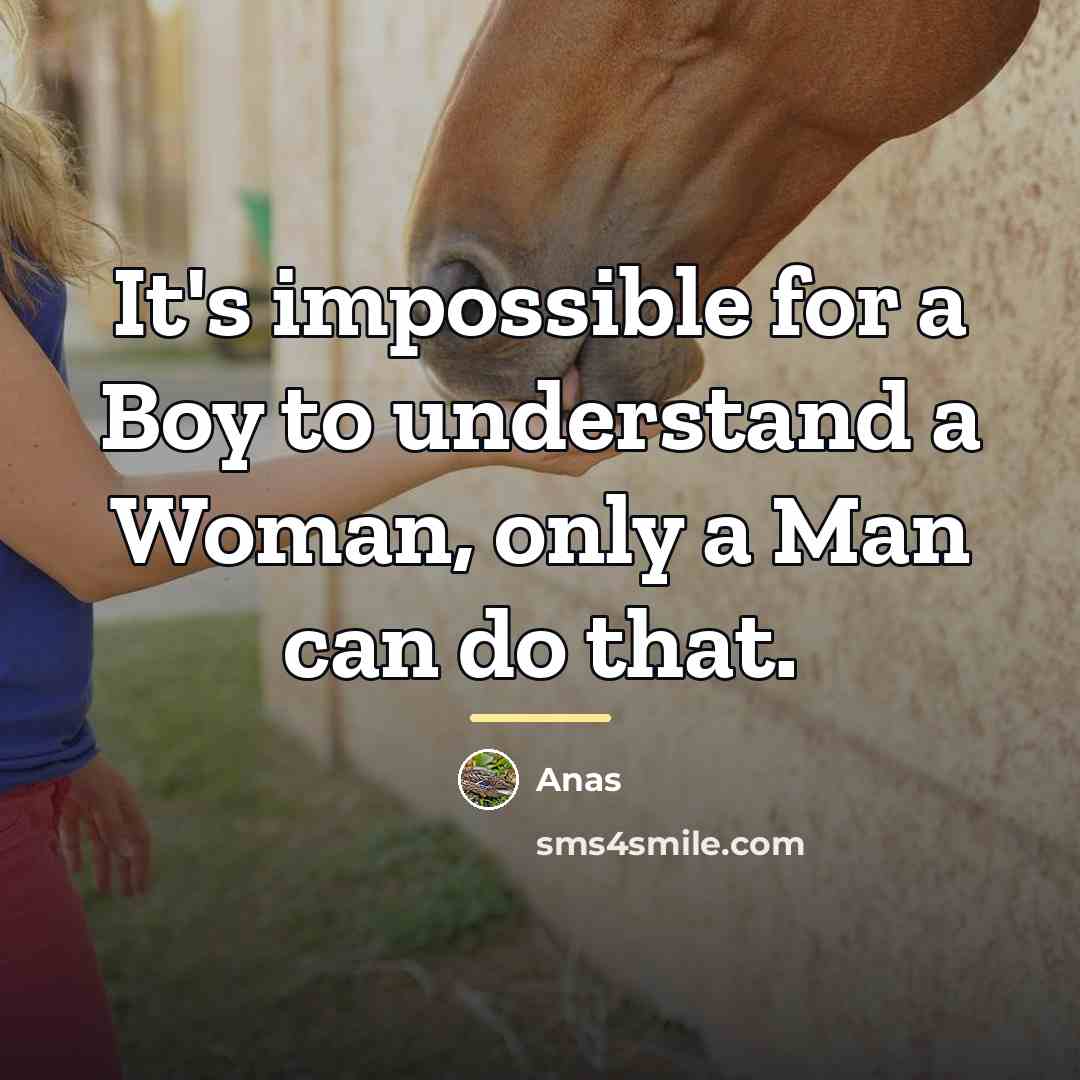 “It's impossible for a Boy to understand a Woman, only…” quote by Anas