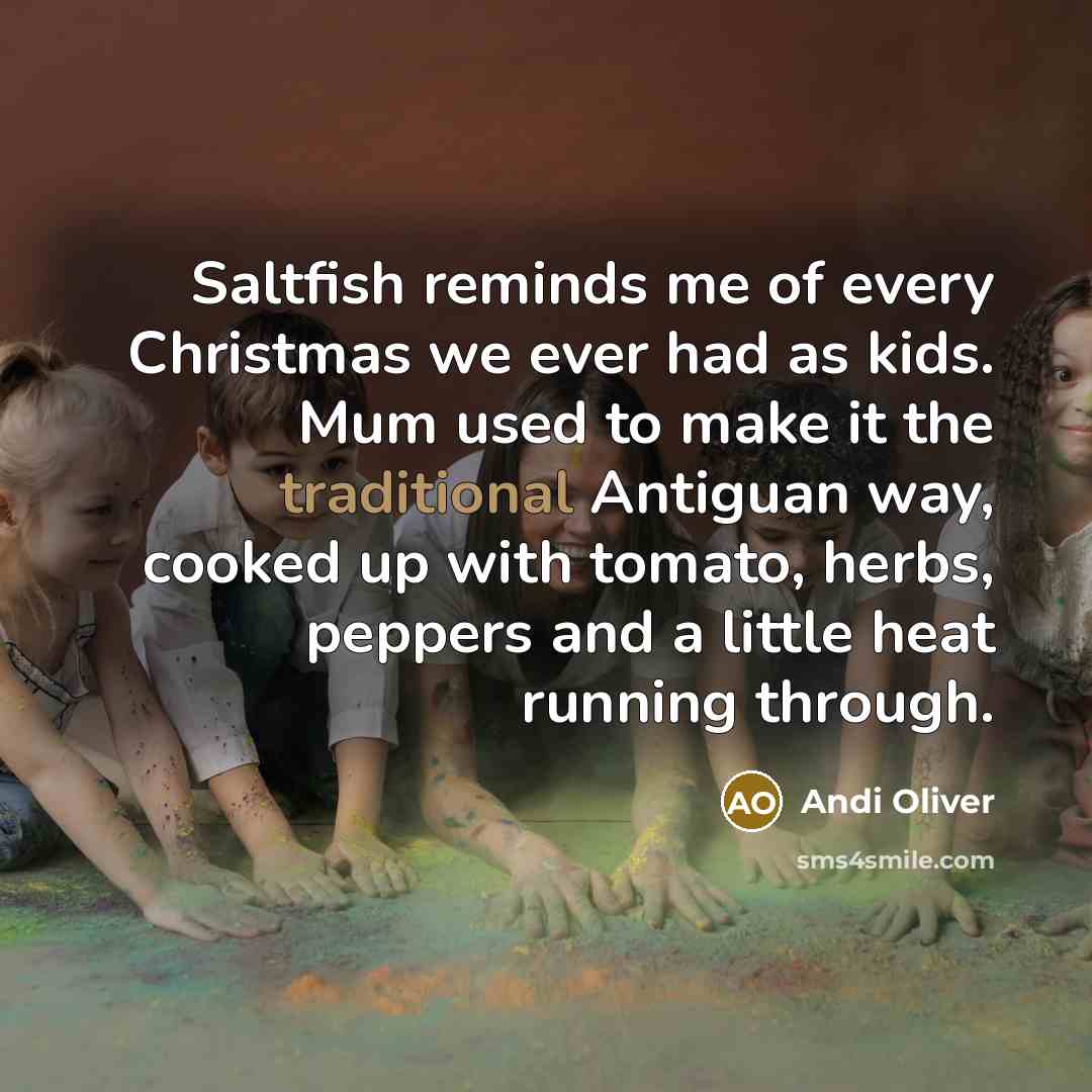 “Saltfish reminds me of every Christmas we ever had as…” quote by Andi Oliver