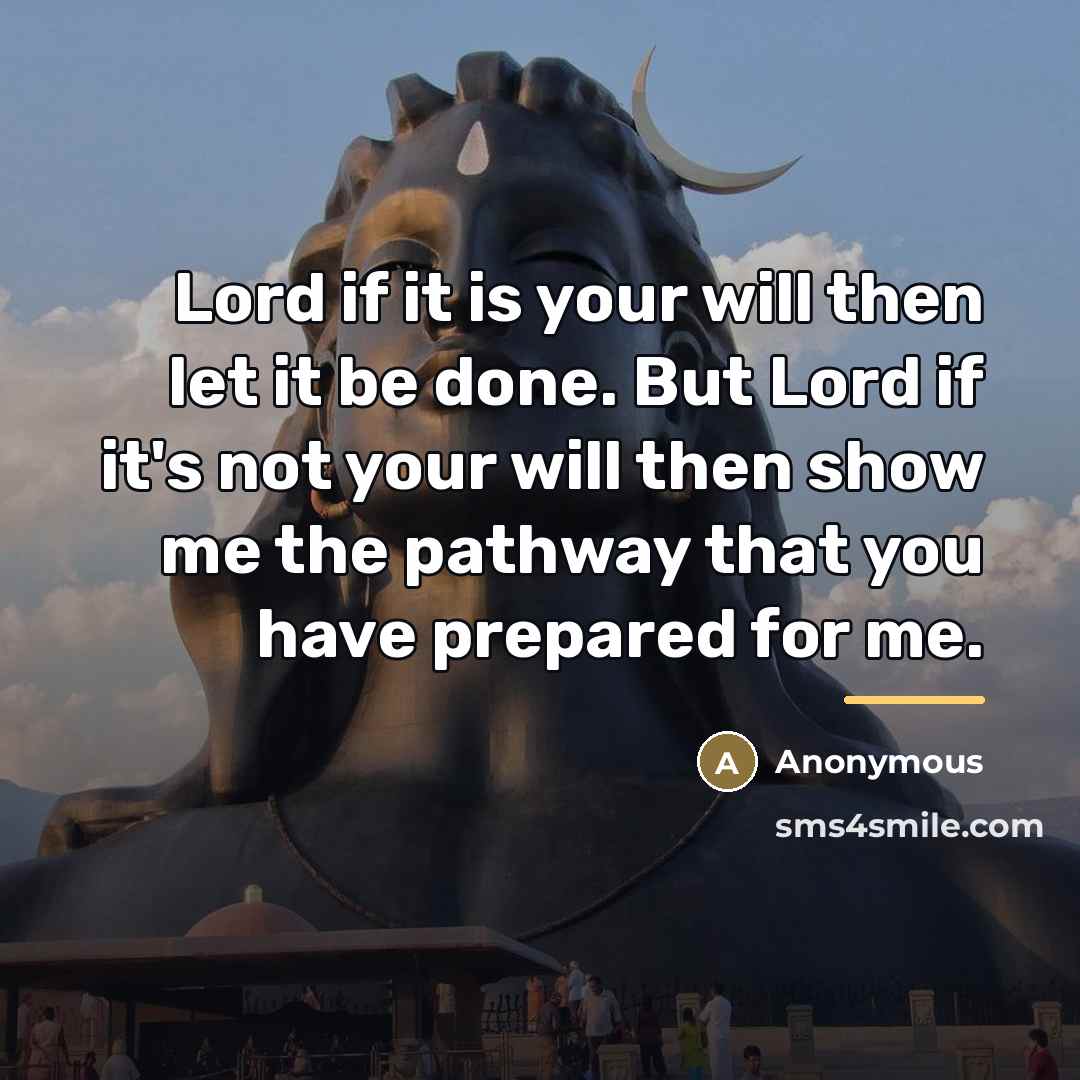 “Lord if it is your will then let it be…” quote by Anonymous