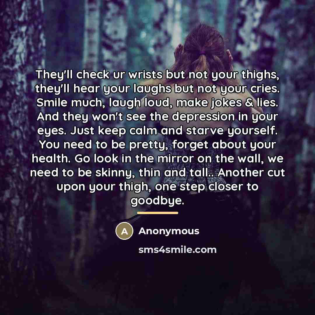 “They'll check ur wrists but not your thighs, they'll hear…” quote by Anonymous