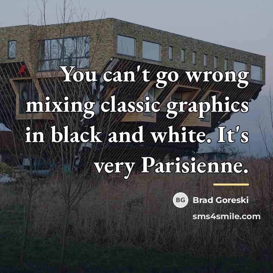 “You can't go wrong mixing classic graphics in black and…” quote by Brad Goreski