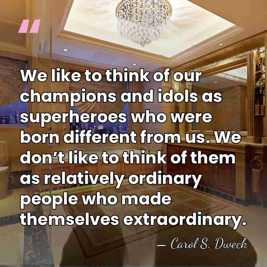 We like to think of our champions and idols as superheroes who&hellip; - Carol S. Dweck