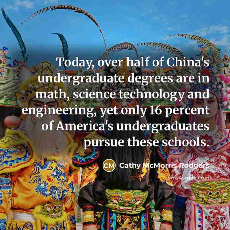 “Today, over half of China's undergraduate degrees are in math,…” quote by Cathy McMorris Rodgers