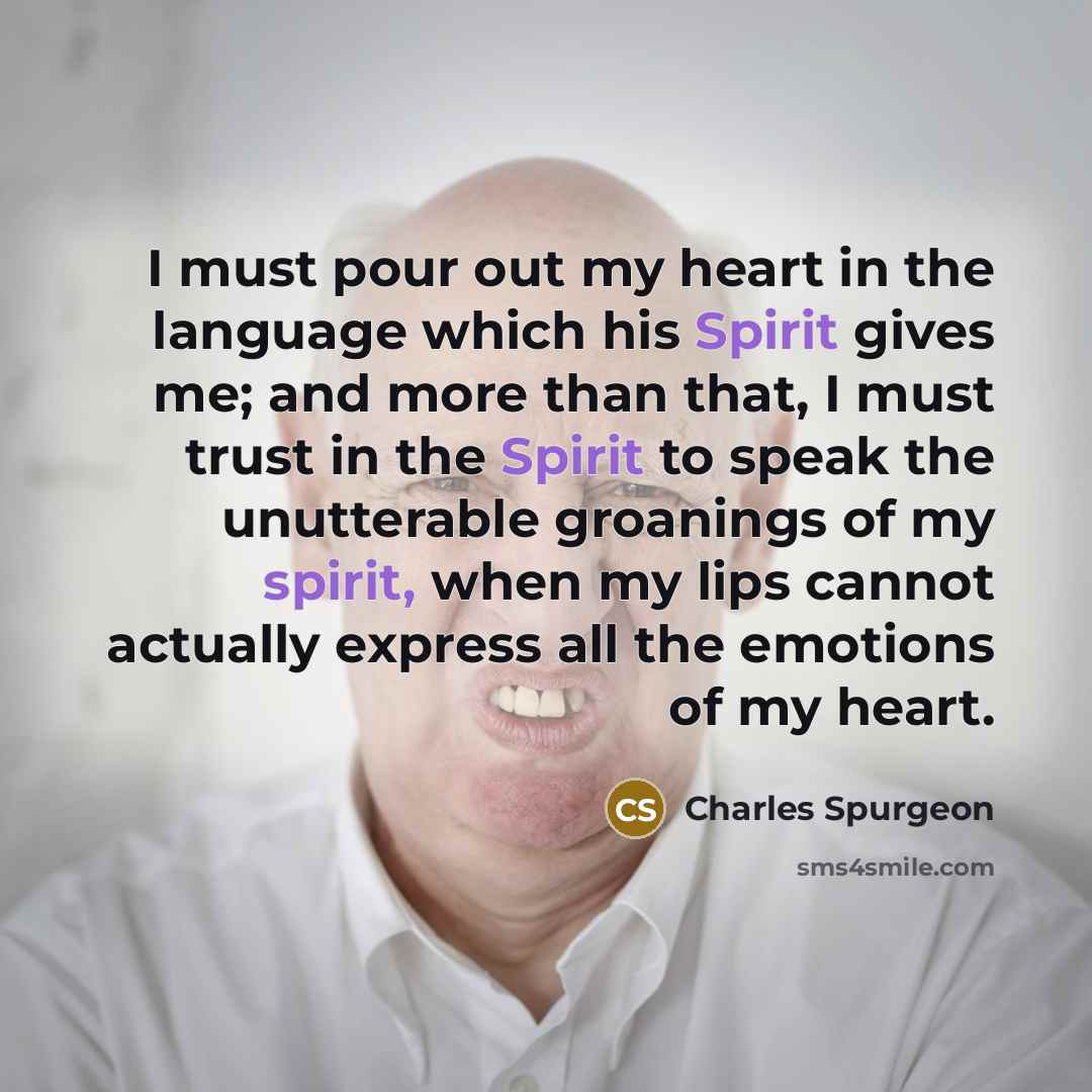 “I must pour out my heart in the language which…” quote by Charles Spurgeon