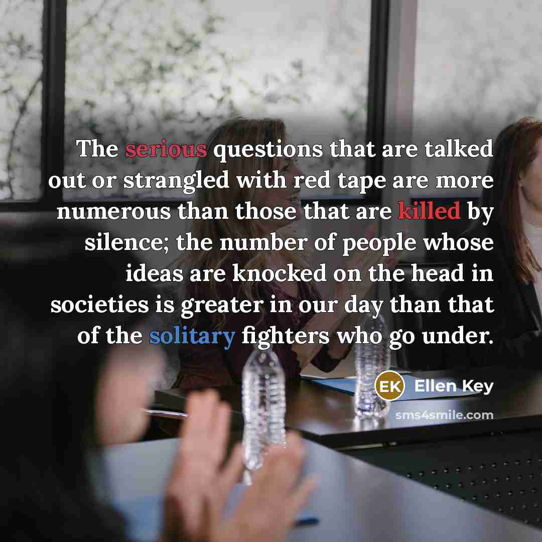 “The serious questions that are talked out or strangled with…” quote by Ellen Key