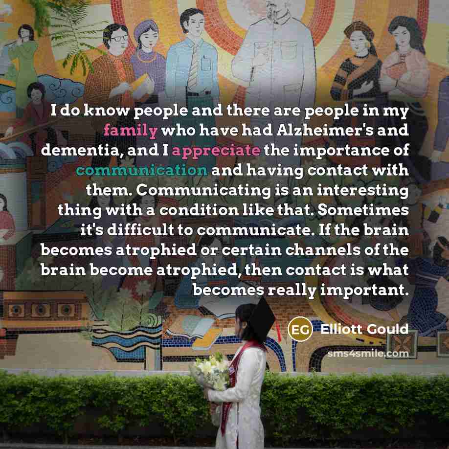 “I do know people and there are people in my…” quote by Elliott Gould