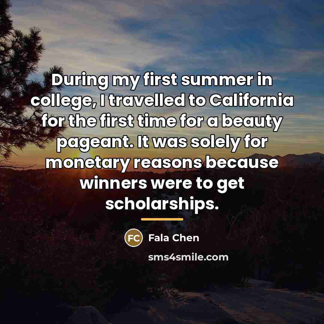 “During my first summer in college, I travelled to California…” quote by Fala Chen
