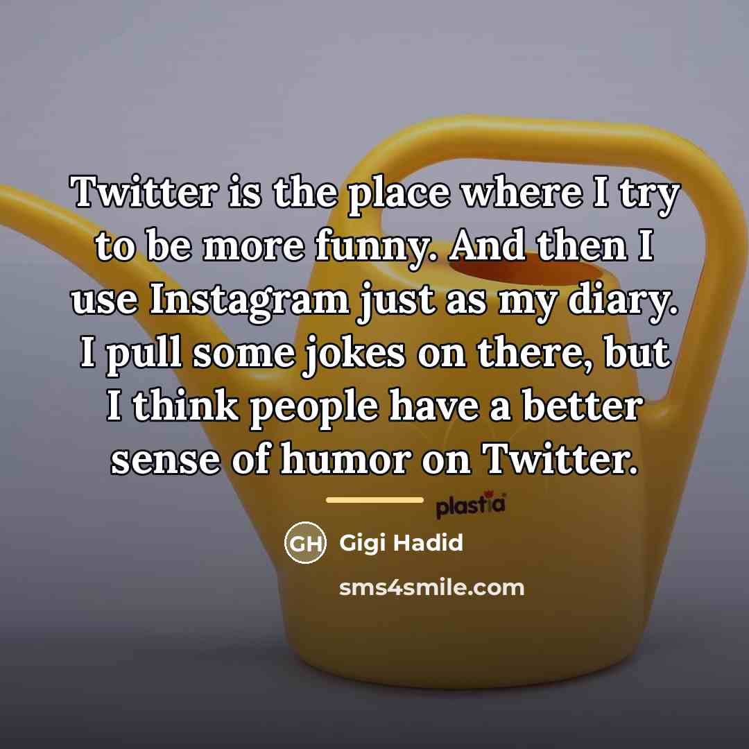 “Twitter is the place where I try to be more…” quote by Gigi Hadid