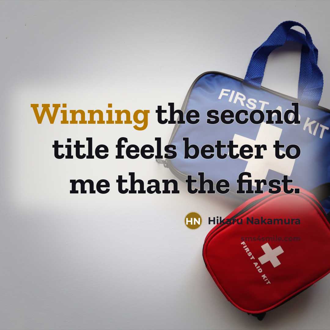 “Winning the second title feels better to me than the…” quote by Hikaru Nakamura