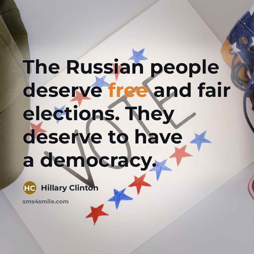 “The Russian people deserve free and fair elections. They deserve…” quote by Hillary Clinton