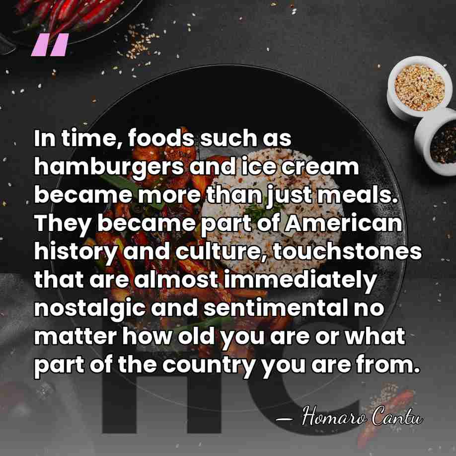 In time, foods such as hamburgers and ice cream became more than&hellip; - Homaro Cantu