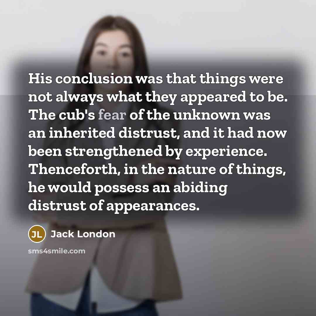 “His conclusion was that things were not always what they…” quote by Jack London