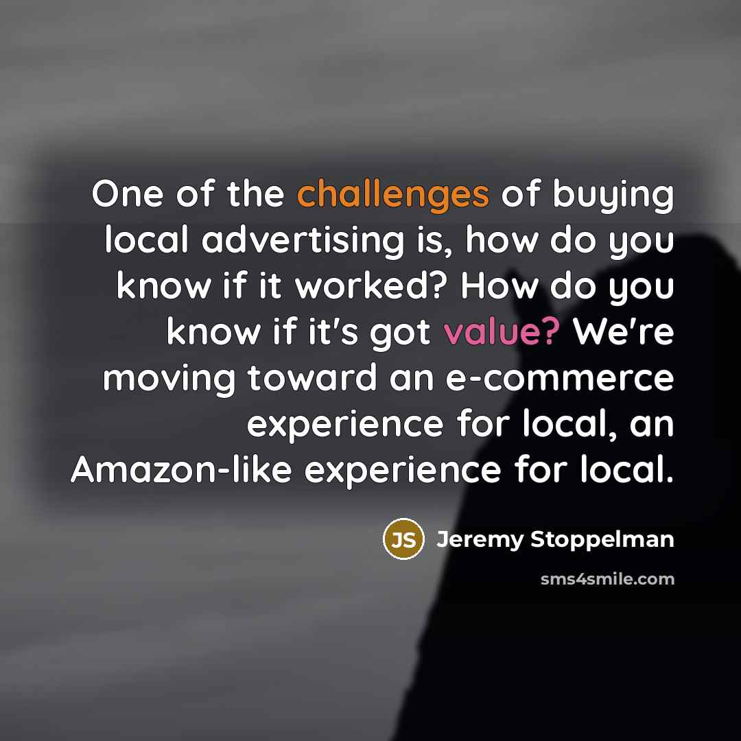 “One of the challenges of buying local advertising is, how…” quote by Jeremy Stoppelman