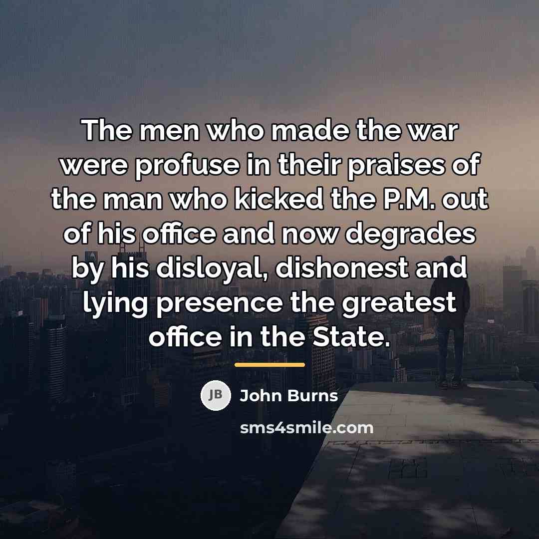 “The men who made the war were profuse in their…” quote by John Burns
