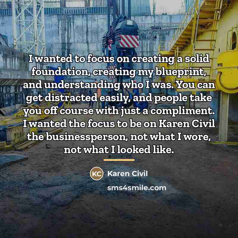 “I wanted to focus on creating a solid foundation, creating…” quote by Karen Civil