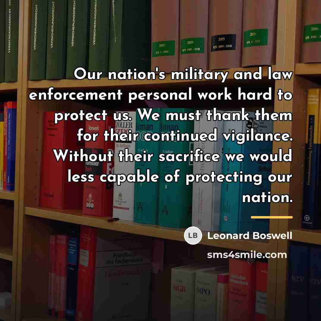 “Our nation's military and law enforcement personal work hard to…” quote by Leonard Boswell