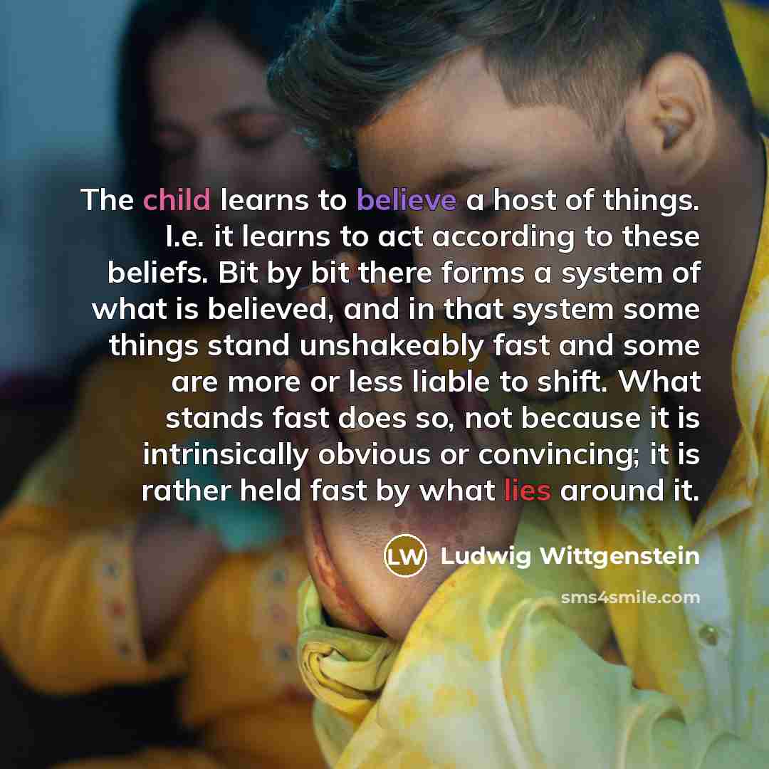“The child learns to believe a host of things. I.e.…” quote by Ludwig Wittgenstein