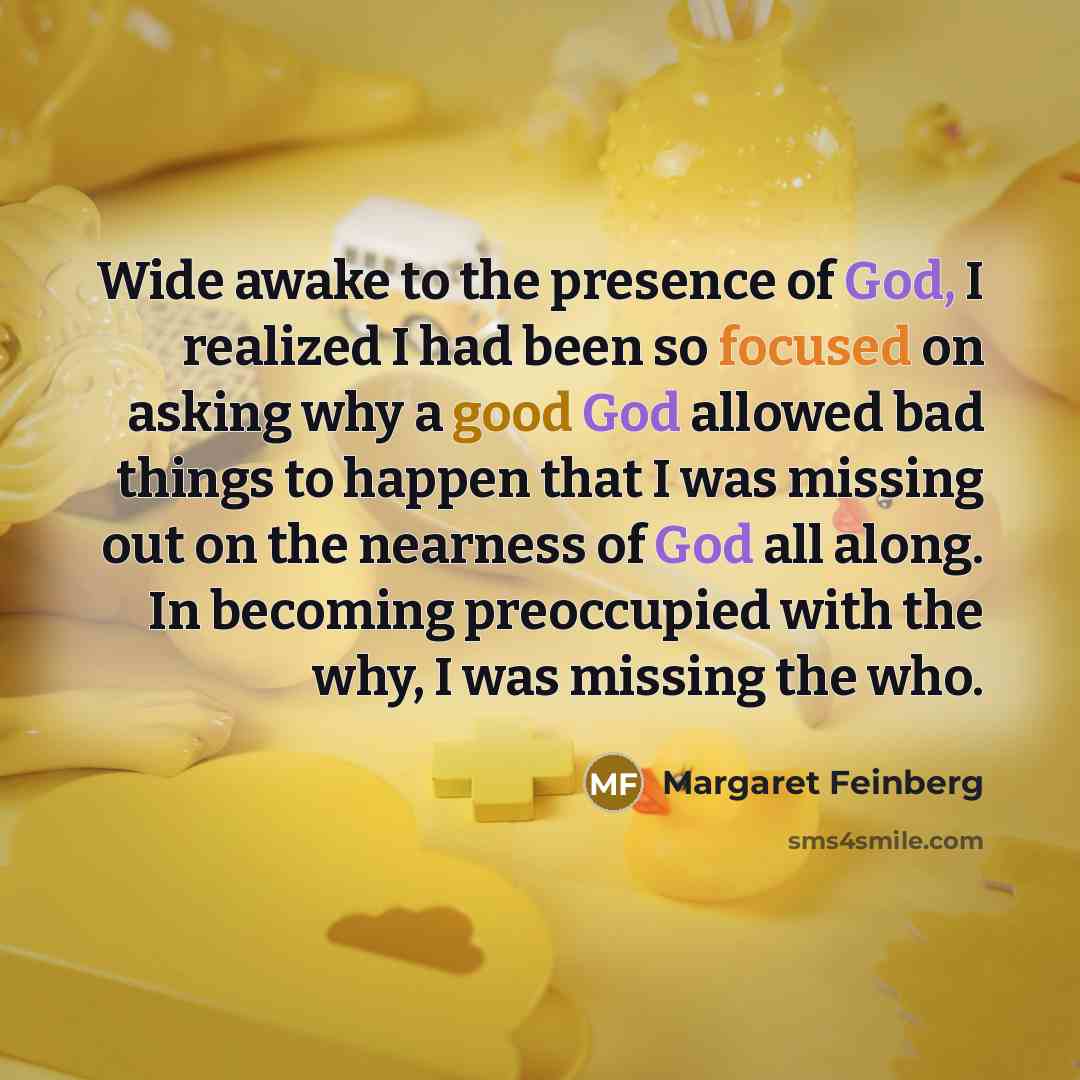 “Wide awake to the presence of God, I realized I…” quote by Margaret Feinberg