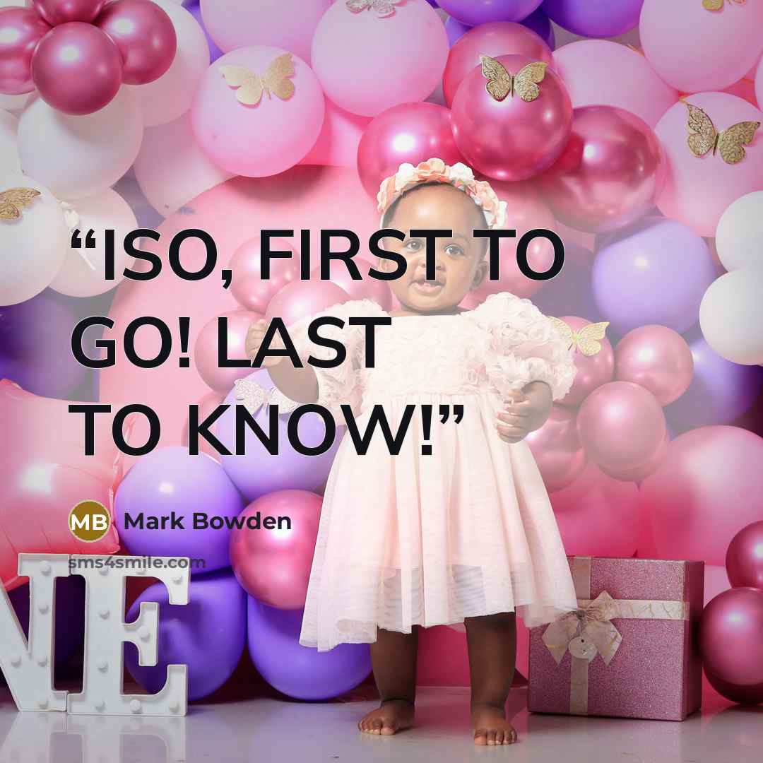 “ISO, FIRST TO GO! LAST TO KNOW!” quote by Mark Bowden