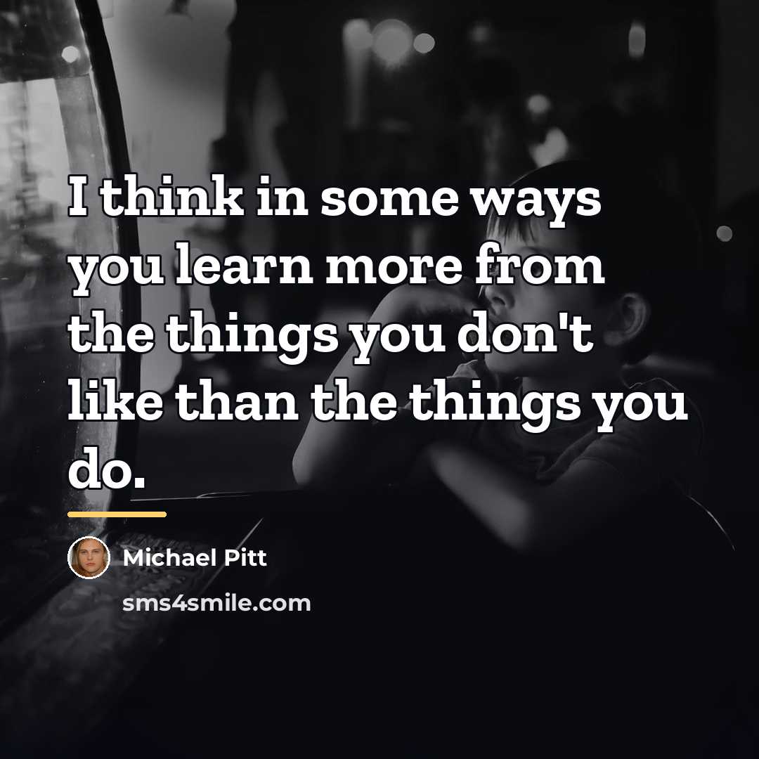 “I think in some ways you learn more from the…” quote by Michael Pitt