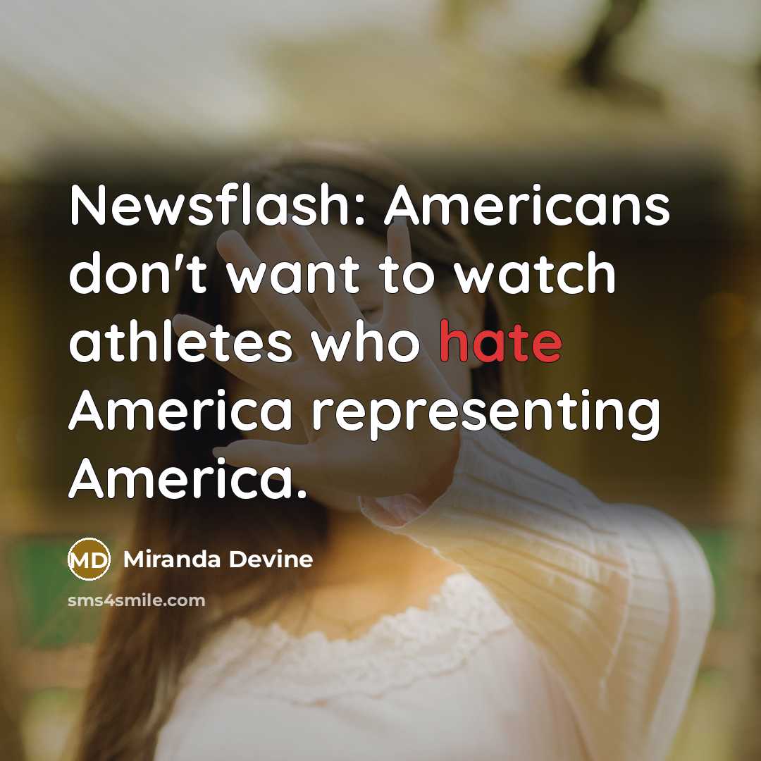 “Newsflash: Americans don't want to watch athletes who hate America…” quote by Miranda Devine