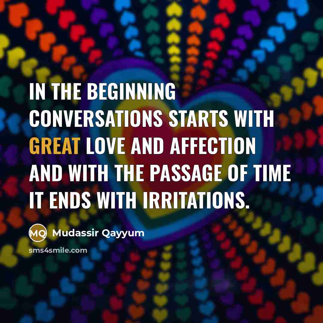 “In the beginning conversations starts with great love and affection…” quote by Mudassir Qayyum