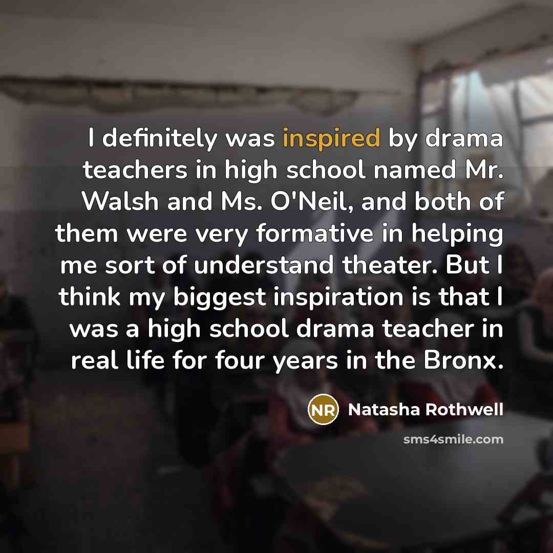 “I definitely was inspired by drama teachers in high school…” quote by Natasha Rothwell