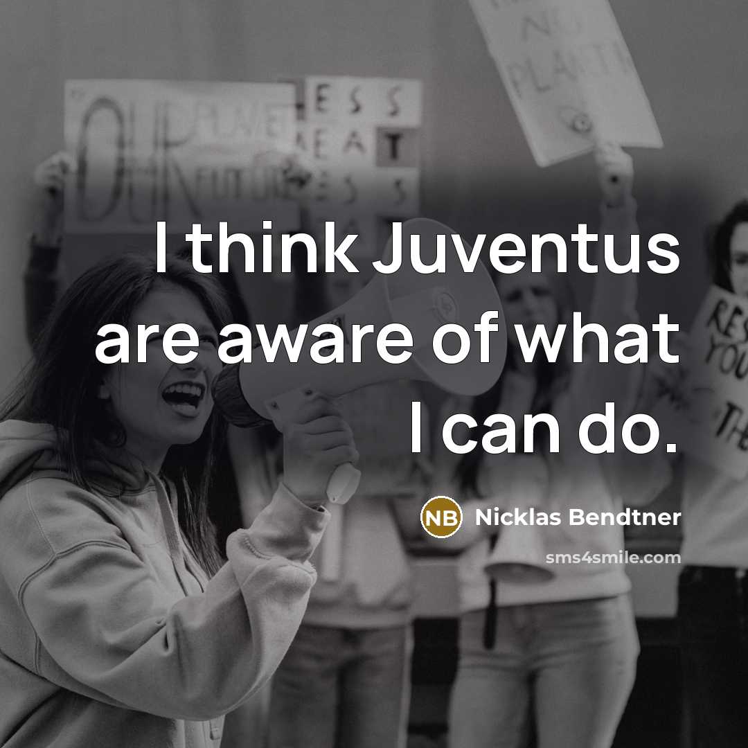 “I think Juventus are aware of what I can do.…” quote by Nicklas Bendtner