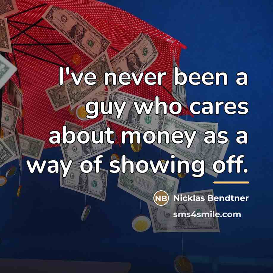 “I've never been a guy who cares about money as…” quote by Nicklas Bendtner