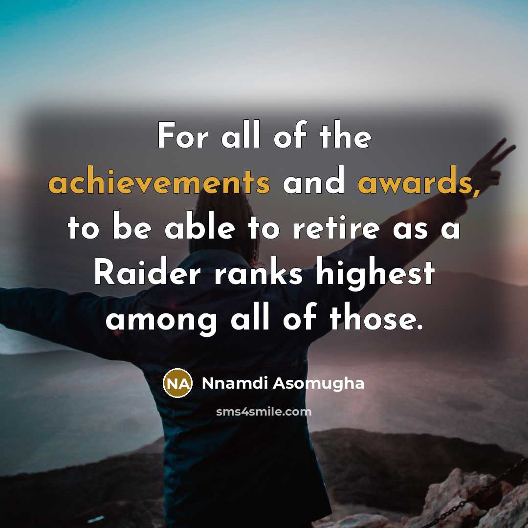 “For all of the achievements and awards, to be able…” quote by Nnamdi Asomugha