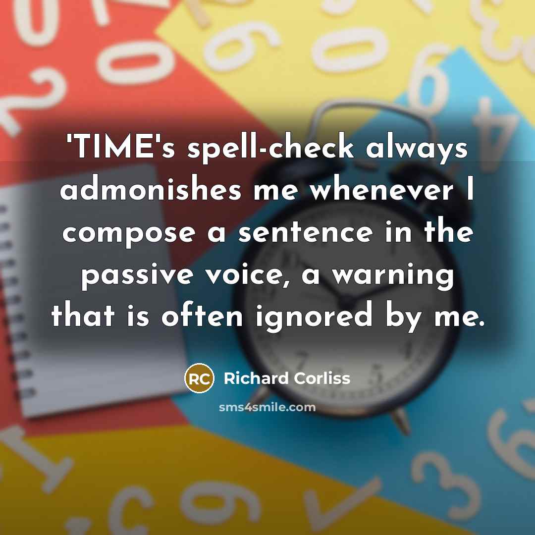 “'TIME's spell-check always admonishes me whenever I compose a sentence…” quote by Richard Corliss