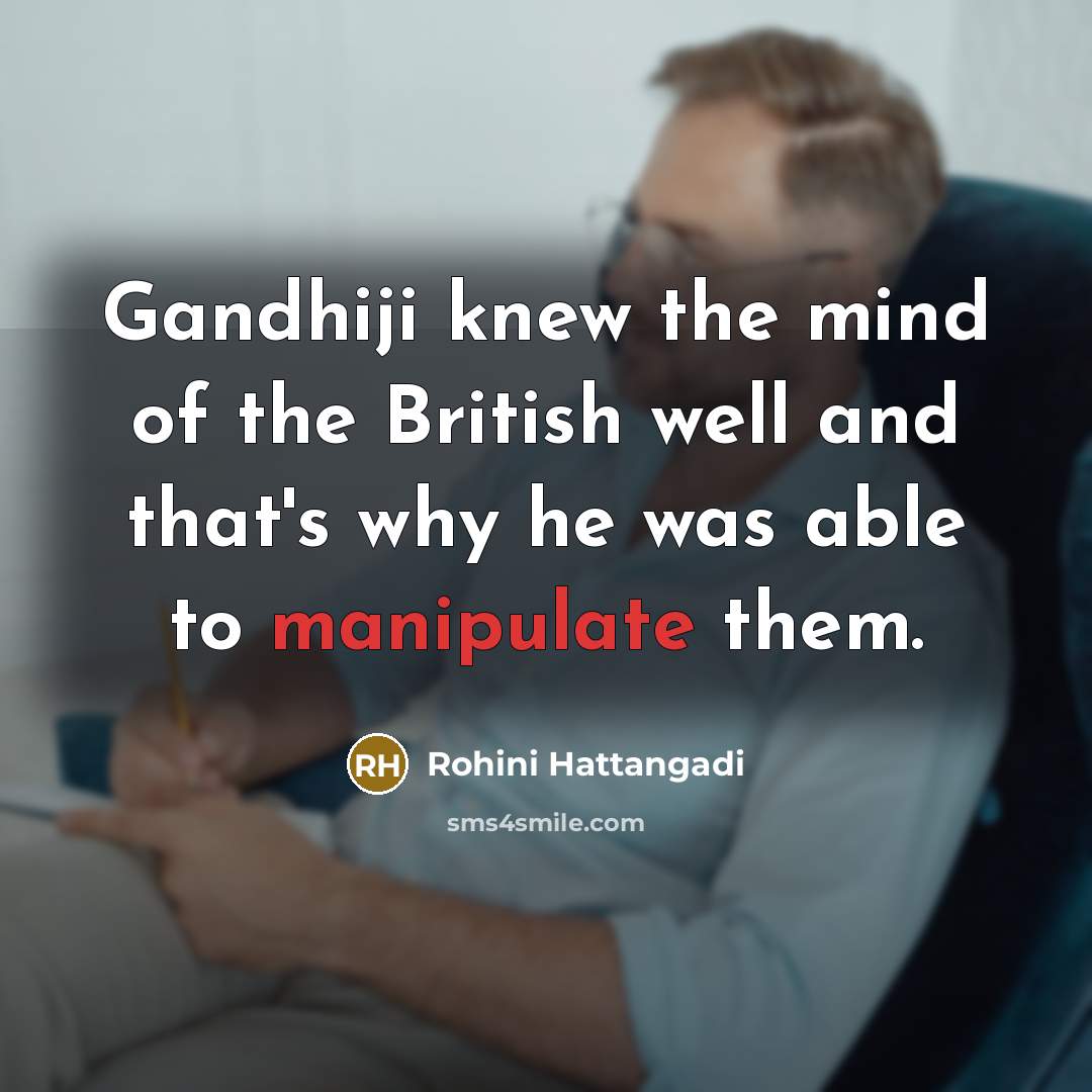 “Gandhiji knew the mind of the British well and that's…” quote by Rohini Hattangadi