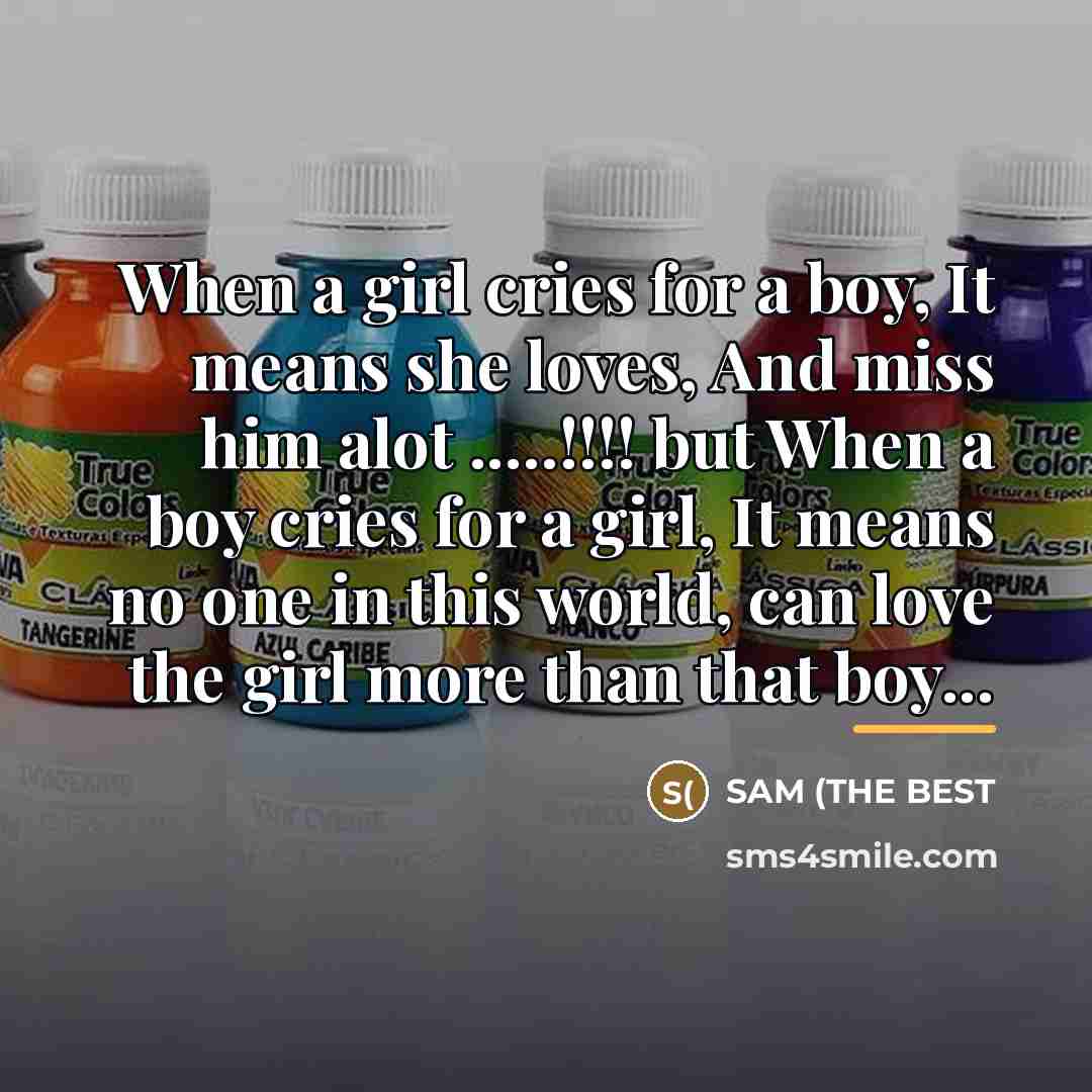 “When a girl cries for a boy, It means she…” quote by SAM (THE BEST